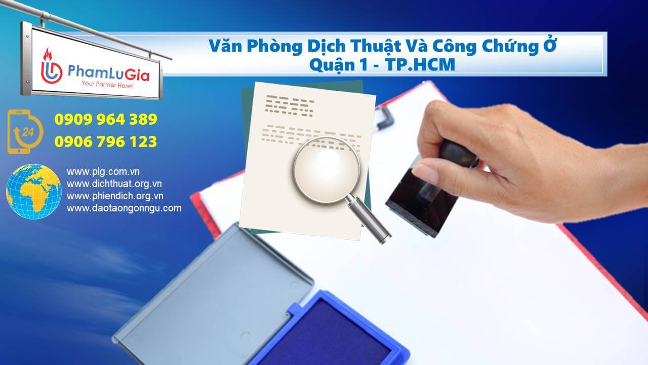 Văn Phòng Dịch Thuật Và Công Chứng Ở Quận 1 TP.HCM