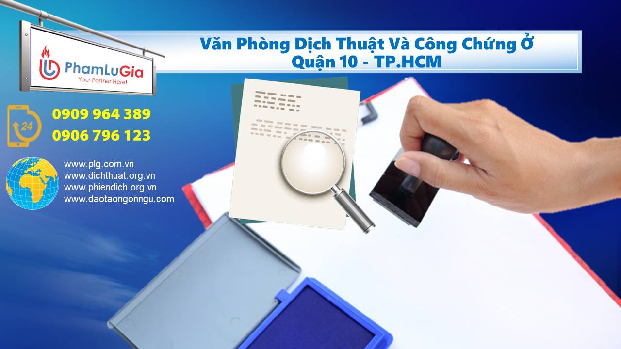 Văn Phòng Dịch Thuật Và Công Chứng Ở Quận 10 TP.HCM